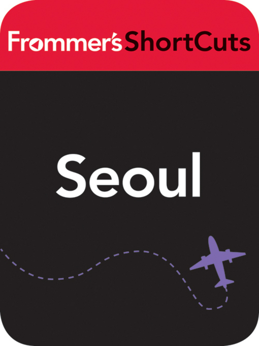Title details for Seoul, South Korea by Frommer's ShortCuts - Wait list